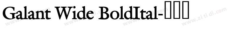 Galant Wide BoldItal字体转换 Galant Wide BoldItal字体转换